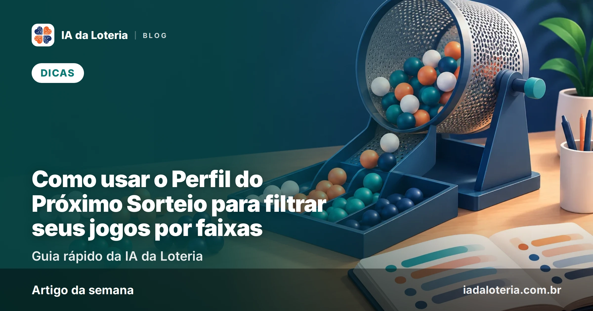 Como usar o Perfil do Próximo Sorteio para filtrar seus jogos por faixas
