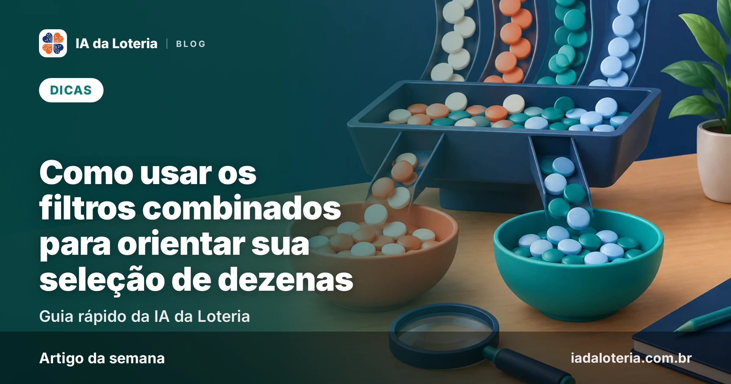 Como usar os filtros combinados para orientar sua seleção de dezenas