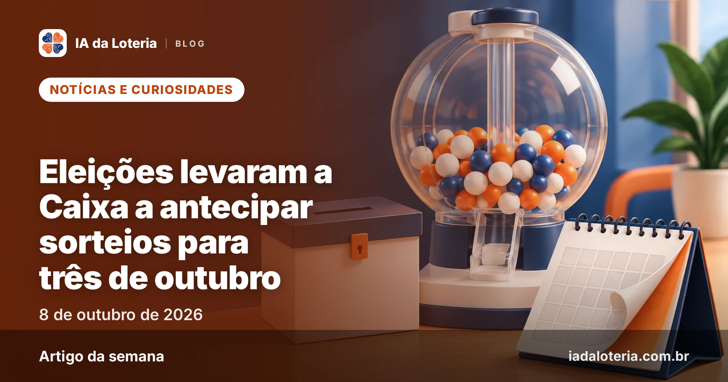 Eleições levaram a Caixa a antecipar sorteios para três de outubro