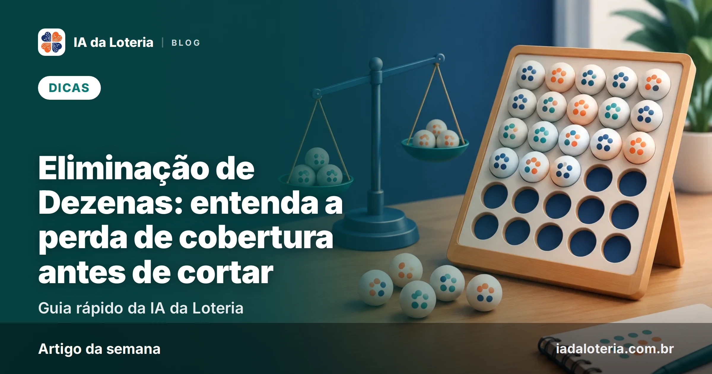 Eliminação de Dezenas: entenda a perda de cobertura antes de cortar