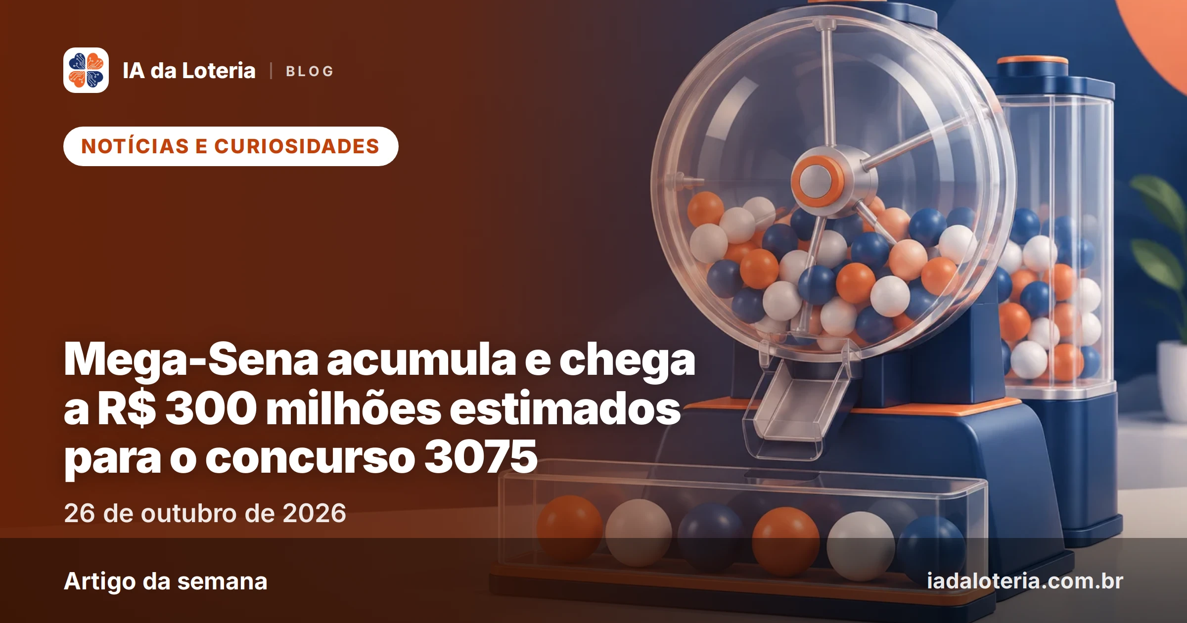 Mega-Sena acumula e chega a R$ 300 milhões estimados para o concurso 3075