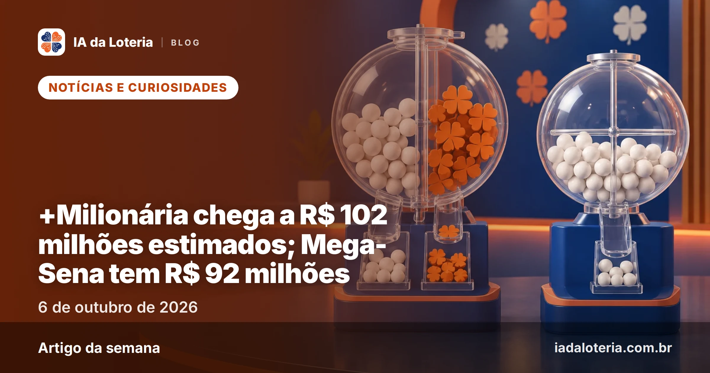 +Milionária chega a R$ 102 milhões estimados; Mega-Sena tem R$ 92 milhões